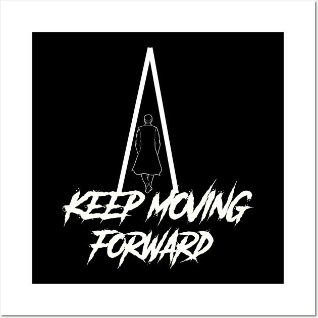 keep moving forward Wall Art by four captains